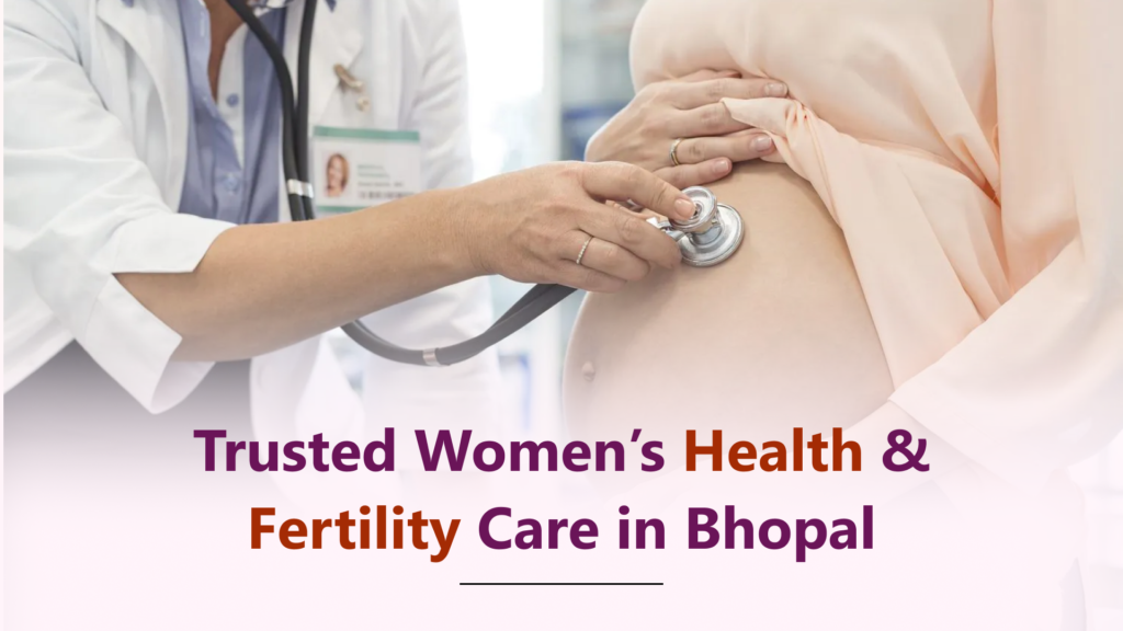 Why Dr. Sonil Srivastava Is the Most Trusted Gynaecologist in Bhopal for Women’s Health, Fertility & Advanced Surgical Care